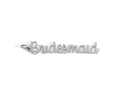 "Bridesmaid" Charm