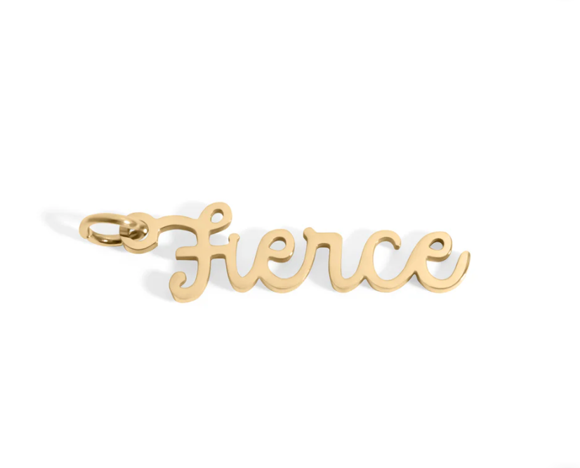 "Fierce" Charm